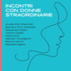 Incontri con donne straordinarie
