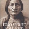 Toro Seduto. La vera storia