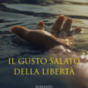 Il gusto salato della libertà 