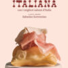 La merenda italiana, con i migliori salumi d'Italia. Ediz. multilingue