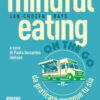 Mindful eating on the go. Da praticare ovunque tu sia