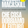 Che cosa dobbiamo al futuro. Prospettive per il prossimo milione di anni