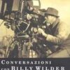 Conversazioni con Billy Wilder