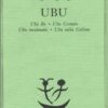 Ubu. Ubu re-Ubu cornuto-Ubu incatenato-Ubu sulla collina