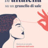 In altalena su un granello di sale. Storia di un cervello spettinato dall'ansia