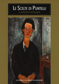 Le scelte di Puntelli. La solitudine dell'angelo. Ediz. a colori