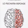 Personalità e relazioni. Tra disturbi e psichiatria. Lo psichiatra risponde