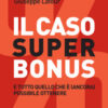 Il caso superbonus e tutto quello che è (ancora) possibile ottenere