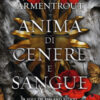 Anima di cenere e sangue. A soul of ash and blood