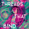 Threads that bind. Fili che legano