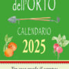 Piccolo Lunario dell'orto. Calendarietto 2025