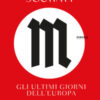 M. Gli ultimi giorni dell'Europa