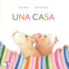 Una casa. Ediz. a colori
