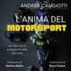 L'anima del motorsport. Con interviste ai professionisti delle due ruote