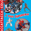 I tuoi supereroi. Marvel. Con adesivi. Ediz. a colori