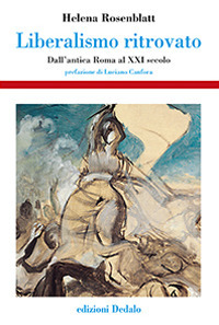 Liberalismo ritrovato. Dall'antica Roma al XXI secolo