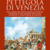 Storia pettegola di Venezia. Dal corno del doge Falier all'attività spionistica di Casanova: racconti, aneddoti e chiacchiere in laguna
