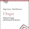 I sogni. Risposte di oggi alle domande di domani