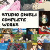 Studio Ghibli complete works. Ediz. a colori