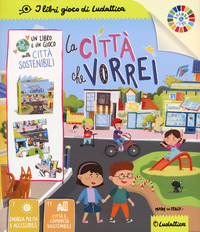 La città che vorrei. Agenda 2030. Ediz. a colori. Con puzzle