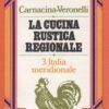 la Cucina rustica Regionale. Vol.3: Italia Meridionale