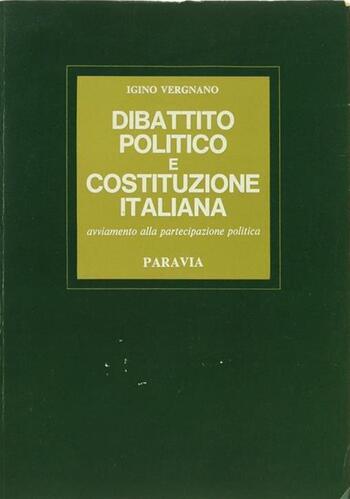 Dibattito Politico e Costituzione Italiana. Avviamento alla Partecipazione Politica. Corso di Educazione Civica per le Scuole Medie Superiori