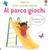 Al parco giochi. Ediz. a colori