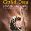 Città di ossa. Shadowhunters. The mortal instruments Vol. 1