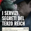 I servizi segreti del Terzo Reich. La storia inedita dell'SD, la rete di spie di Hitler