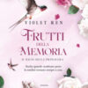 Il bacio della primavera. Frutti della memoria