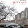 Lenin a pezzi. Distruggere e trasformare il passato