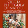 Storia pettegola di Napoli. Chiacchiere, voci e dicerie, dalle passeggiate di Sartre e de Beauvoir alle seduzioni del cinema