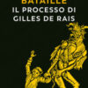 Il processo di Gilles de Rais