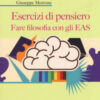 Esercizi di pensiero. Fare filosofia con gli EAS