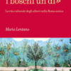 «Vissero i boschi un dì». La vita culturale degli alberi nella Roma antica