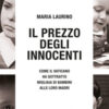 Il prezzo degli innocenti. Come il Vaticano ha sottratto migliaia di bambini alle loro madri