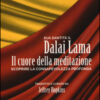 Il cuore della meditazione. Scoprire la consapevolezza profonda