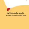 La festa della parola. Le fiabe di Giovan Battista Basile