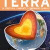 L'enciclopedia della Terra. La nascita, la struttura, il clima e il futuro del nostro pianeta. Ediz. a colori