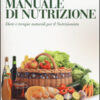 Manuale di nutrizione. Diete e terapie naturali per il nutrizionista