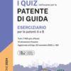 I quiz dell'esame per la patente di guida. Eserciziario per le patenti A e B. Ediz. MyDesk. Con Contenuto digitale per download e accesso online