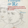 I disegni del re. L'educazione all'arte di Vittorio Emanuele III di Savoia