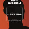Clandestino. Il governo delle migrazioni nell'Italia contemporanea