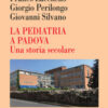 La pediatria a Padova. Una storia secolare