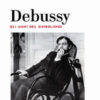 Debussy. Gli anni del simbolismo