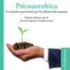 Psicoaerobica. Un metodo esperienziale per l'eccellenza del terapeuta