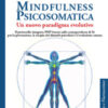 Mindfulness psicosomatica. Un nuovo paradigma evolutivo