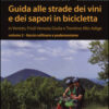 Guida alle strade dei vini e dei sapori in bicicletta in Veneto, Friuli-Venezia Giulia e Trentino-Alto Adige Vol. 2