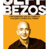 Jeff Bezos. L'imprenditore che ha fondato Amazon e cambiato il mondo