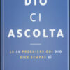 Dio ci ascolta. Le 10 preghiere cui Dio dice sempre sì